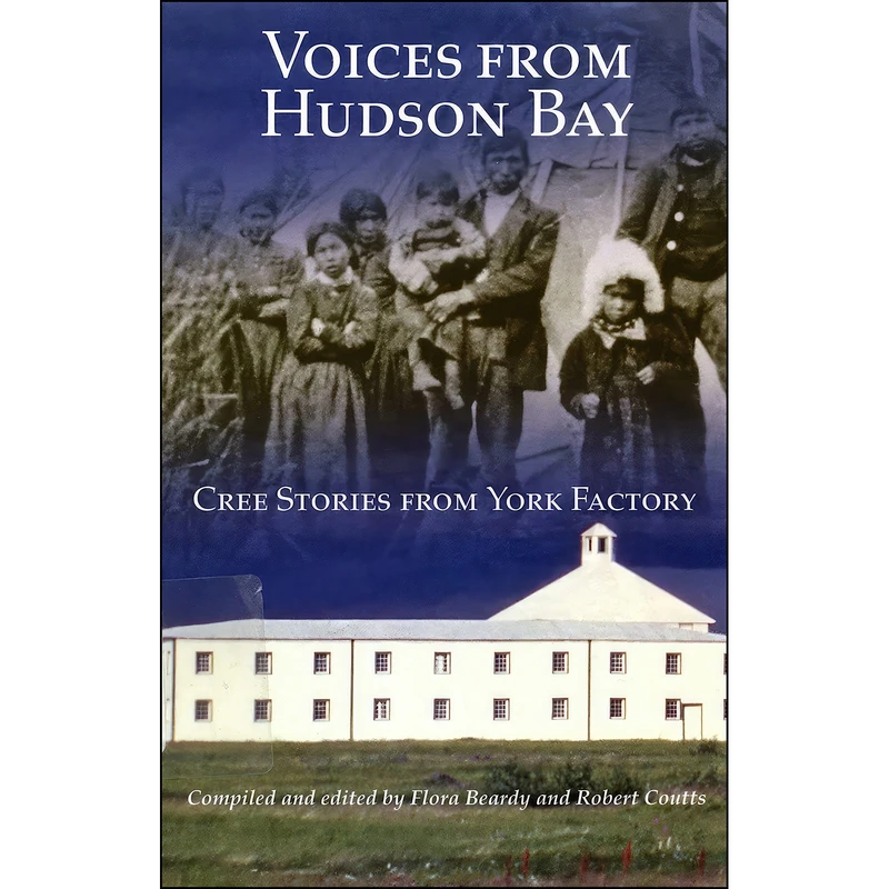 کتاب Voices from Hudson Bay اثر Flora Beardy and Robert Coutts انتشارات McGill-Queen's University Press