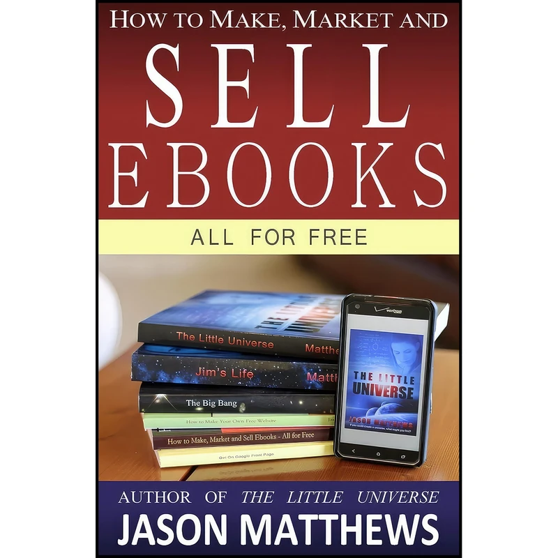 کتاب How to Make, Market and Sell Ebooks - All for FREE اثر Jason Matthews انتشارات بله