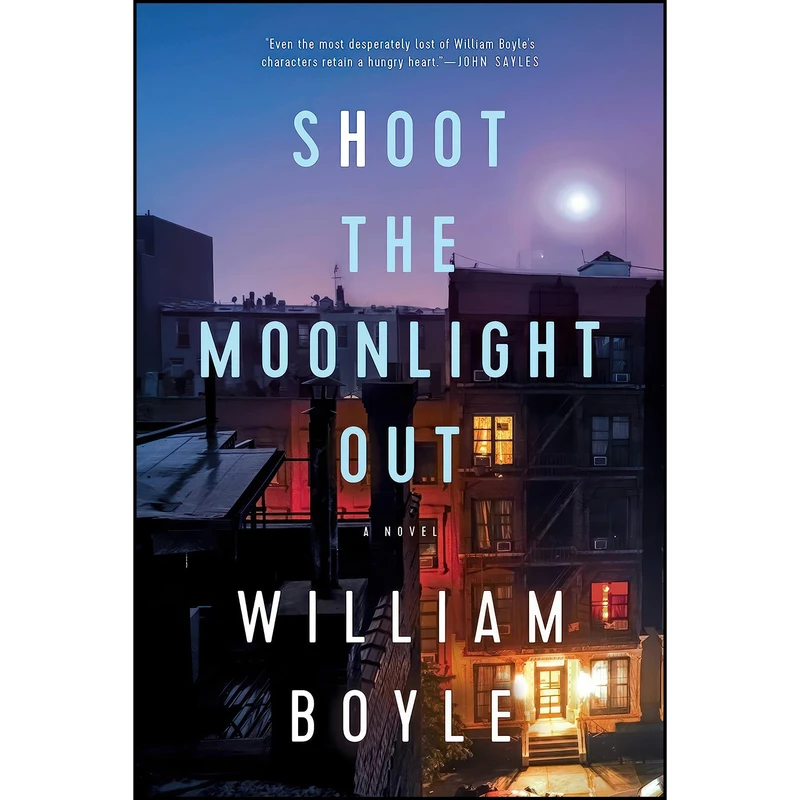 کتاب Shoot the Moonlight Out اثر William Boyle انتشارات Pegasus Crime