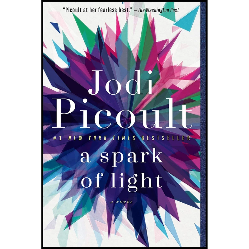 کتاب A Spark of Light: A Novel اثر Jodi Picoult انتشارات Ballantine Books