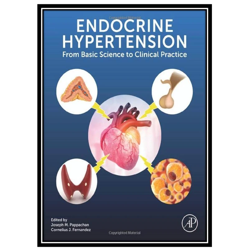 کتاب Endocrine Hypertension: From Basic Science to Clinical Practice اثر Joseph M. Pappachan and Cornelius James Fernandez انتشارات مؤلفین طلایی