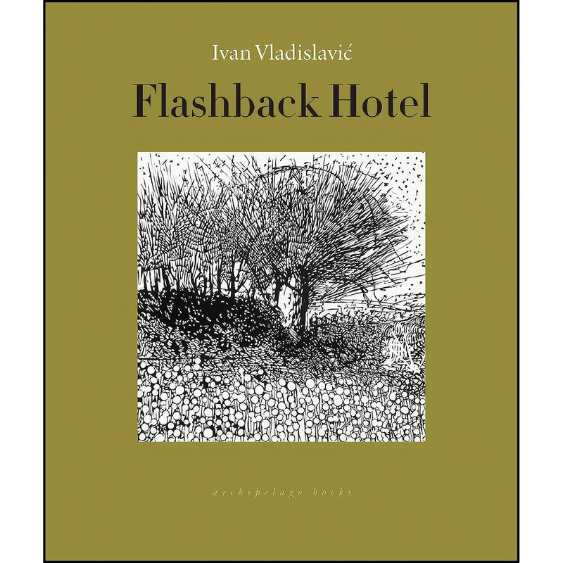 کتاب Flashback Hotel اثر Ivan Vladislavic انتشارات Archipelago