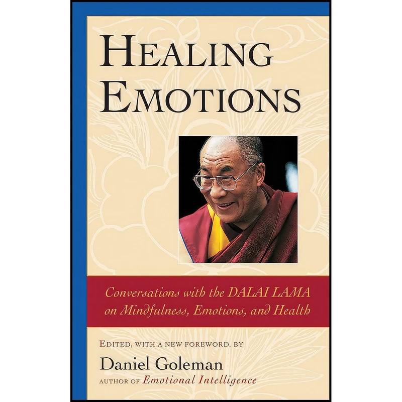 کتاب Healing Emotions اثر Daniel Goleman and The Dalai Lama انتشارات Shambhala