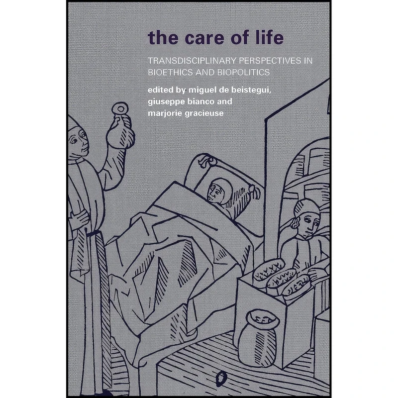کتاب The Care of Life اثر جمعی از نویسندگان انتشارات Rowman  And  Littlefield Publishers