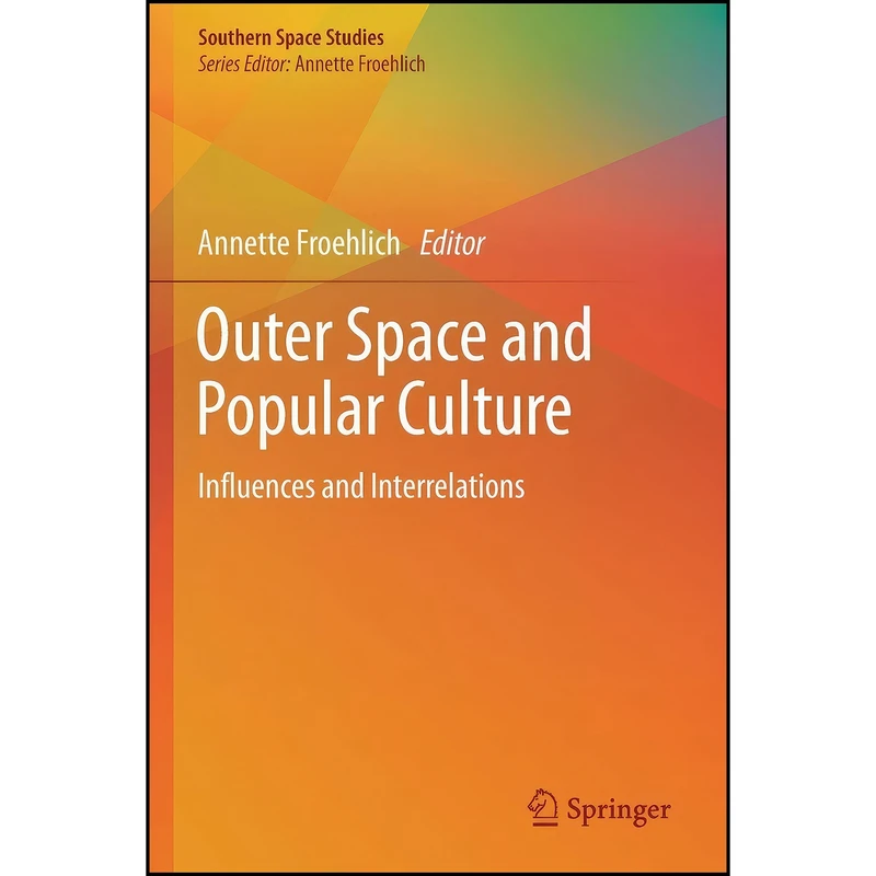 کتاب Outer Space and Popular Culture اثر Annette Froehlich انتشارات تازه ها