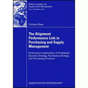کتاب The Alignment Performance Link in Purchasing and Supply Management اثر Christian Baier انتشارات بله