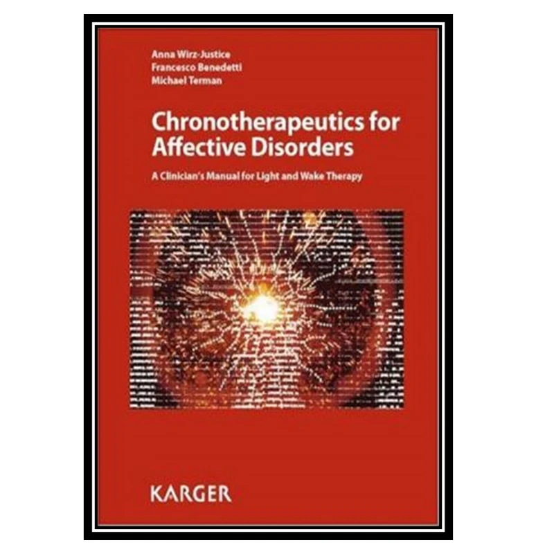کتاب Chronotherapeutics for Affective Disorders اثر جمعی از نویسندگان انتشارات مؤلفین طلایی