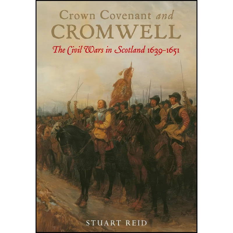 کتاب Crown, Covenant and Cromwell اثر Stuart Reid انتشارات Frontline Books