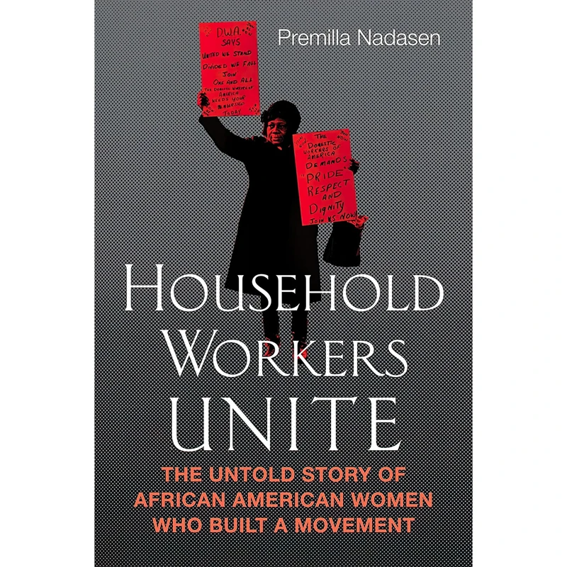 کتاب Household Workers Unite اثر Premilla Nadasen انتشارات Beacon Press