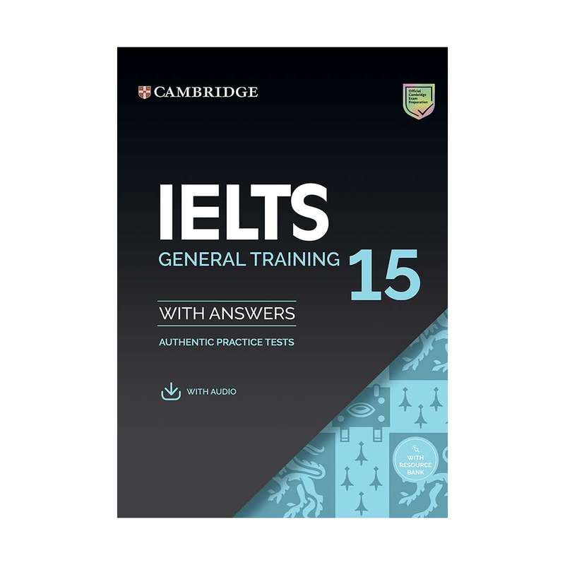کتاب  Cambridge IELTS 15 General اثر جمعی از نویسندگان انتشارات cambridge 