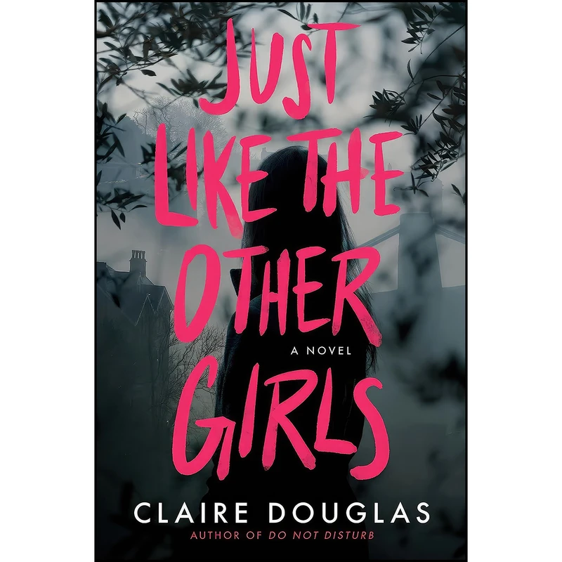 کتاب Just Like The Other Girls اثر Claire Douglas انتشارات Harper