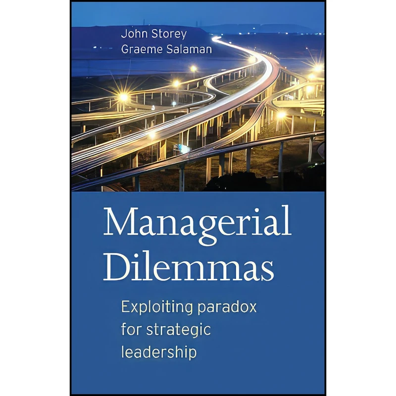 کتاب Managerial Dilemmas اثر John Storey and Graeme Salaman انتشارات Wiley-Blackwell