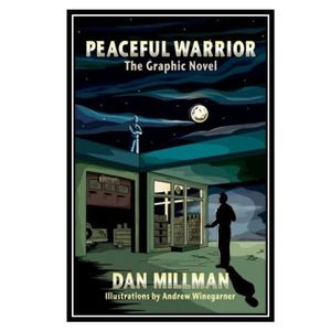 نقد و بررسی کتاب Way of Peaceful Warrior: The Graphic Novel اثر Dan Millman and Andrew Winegarner انتشارات مولفین طلایی توسط خریداران