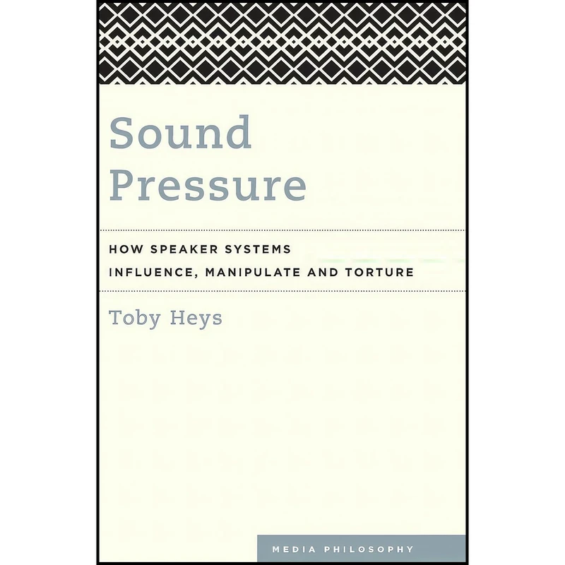 کتاب Sound Pressure اثر Toby Heys انتشارات Rowman And Littlefield Publishers
