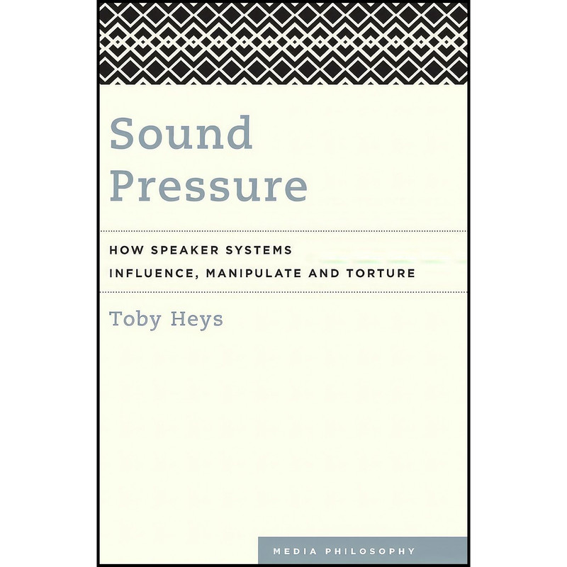 کتاب Sound Pressure اثر Toby Heys انتشارات Rowman And Littlefield Publishers کتاب Sound Pressure اثر Toby Heys انتشارات Rowman And Littlefield Publishers