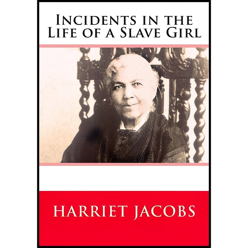 کتاب Incidents in the Life of a Slave Girl اثر Harriet Ann Jacobs انتشارات تازه ها
