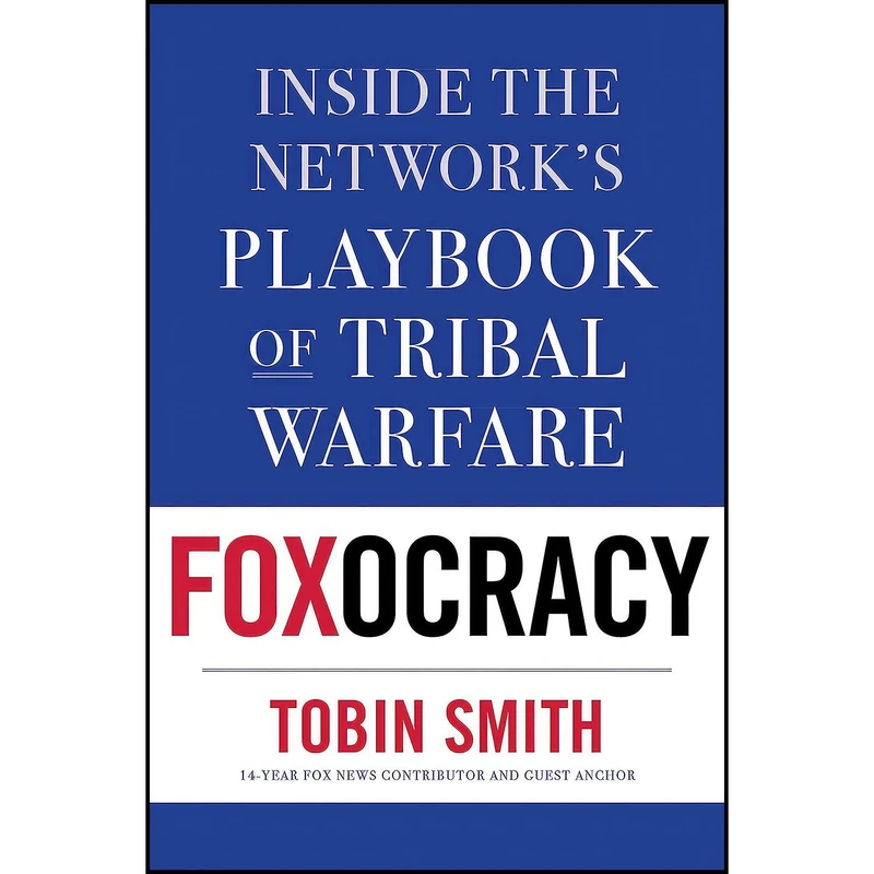 کتاب Foxocracy اثر Tobin Smith انتشارات Diversion Books