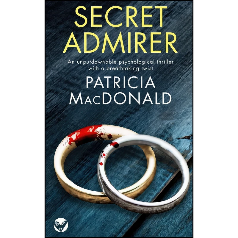 کتاب SECRET ADMIRER an unputdownable psychological thriller with a breathtaking twist اثر Patricia Tryon Macdonald انتشارات Joffe Books