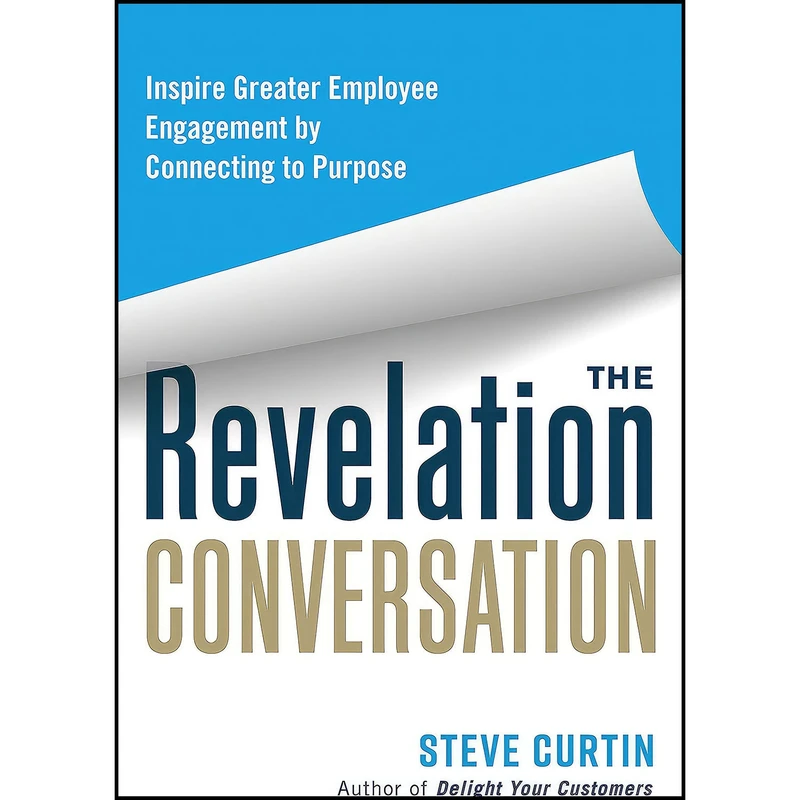 کتاب The Revelation Conversation اثر Steve Curtin انتشارات Berrett-Koehler Publishers