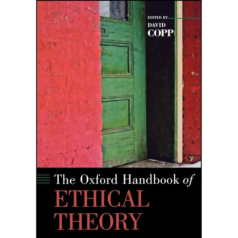 کتاب The Oxford Handbook of Ethical Theory  اثر David Copp انتشارات Oxford University Press