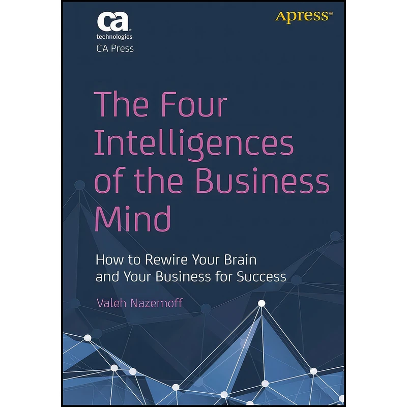 کتاب The Four Intelligences of the Business Mind اثر Valeh Nazemoff انتشارات بله