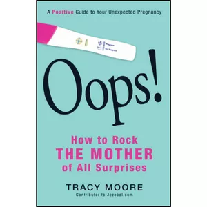 کتاب Oops! How to Rock the Mother of All Surprises اثر Tracy Moore انتشارات تازه ها