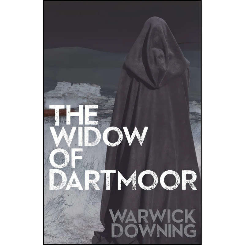 کتاب The Widow of Dartmoor اثر Warwick Downing انتشارات MX Publishing