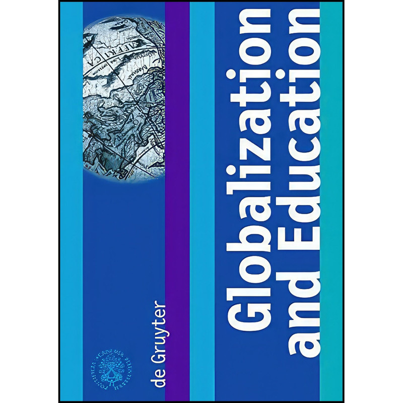 کتاب Globalization and Education اثر جمعي از نويسندگان انتشارات Walter de Gruyter