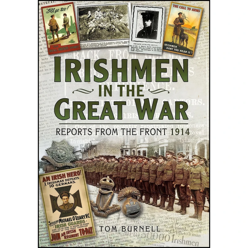 کتاب Irishmen in the Great War اثر Tom Burnell انتشارات Pen and Sword Military