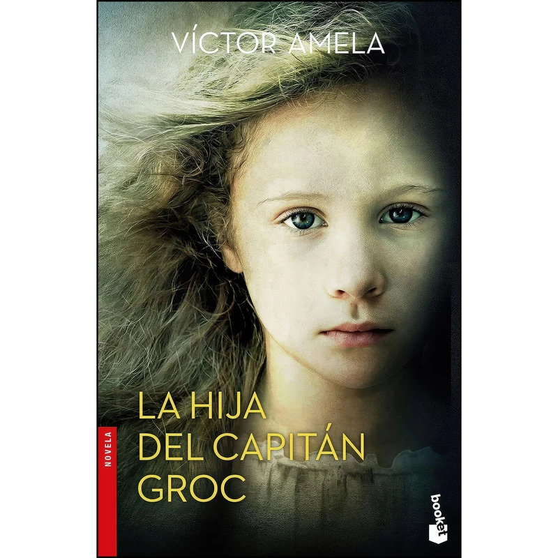 کتاب La hija del capitan Groc اثر V&iacute;ctor Amela انتشارات Booket