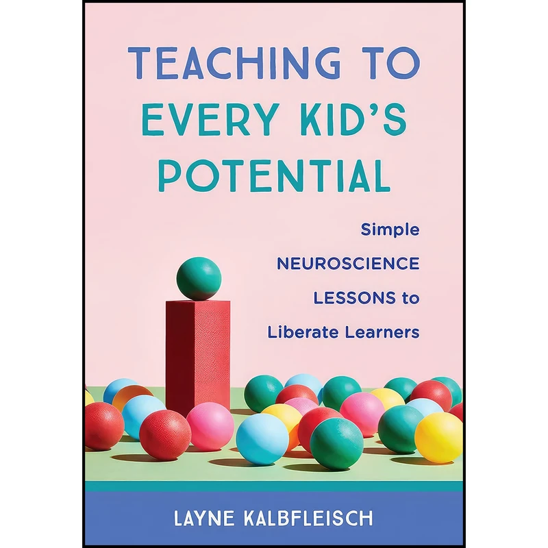 کتاب Teaching to Every Kid's Potential اثر Layne Kalbfleisch انتشارات W. W. Norton And Company