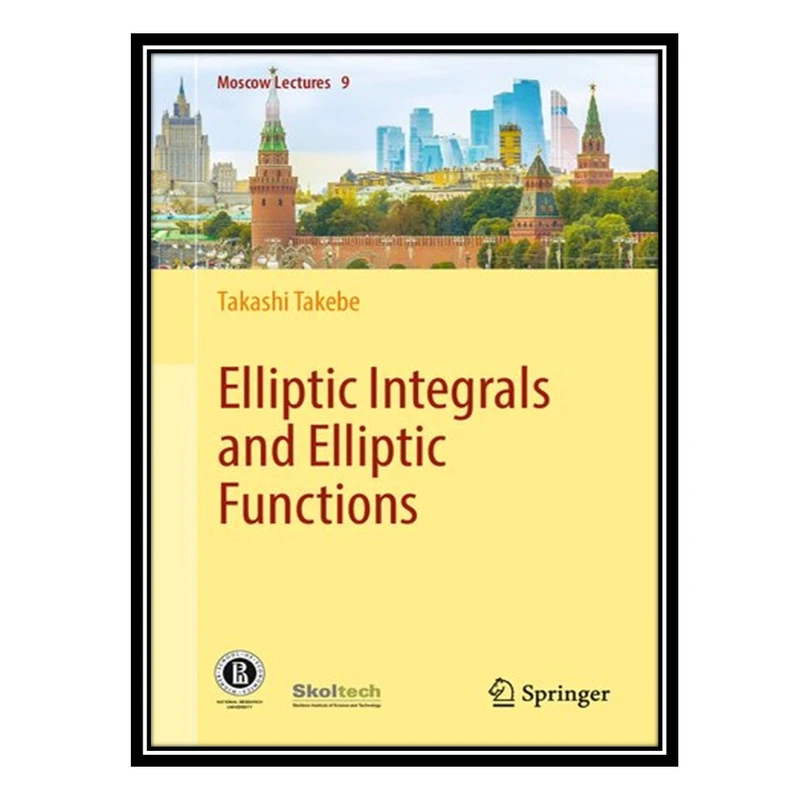کتاب Elliptic Integrals and Elliptic Functions اثر Takashi Takebe انتشارات مؤلفین طلایی