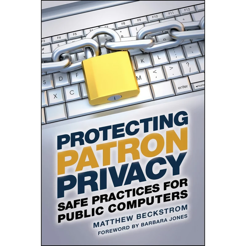 کتاب Protecting Patron Privacy اثر جمعي از نويسندگان انتشارات Libraries Unlimited