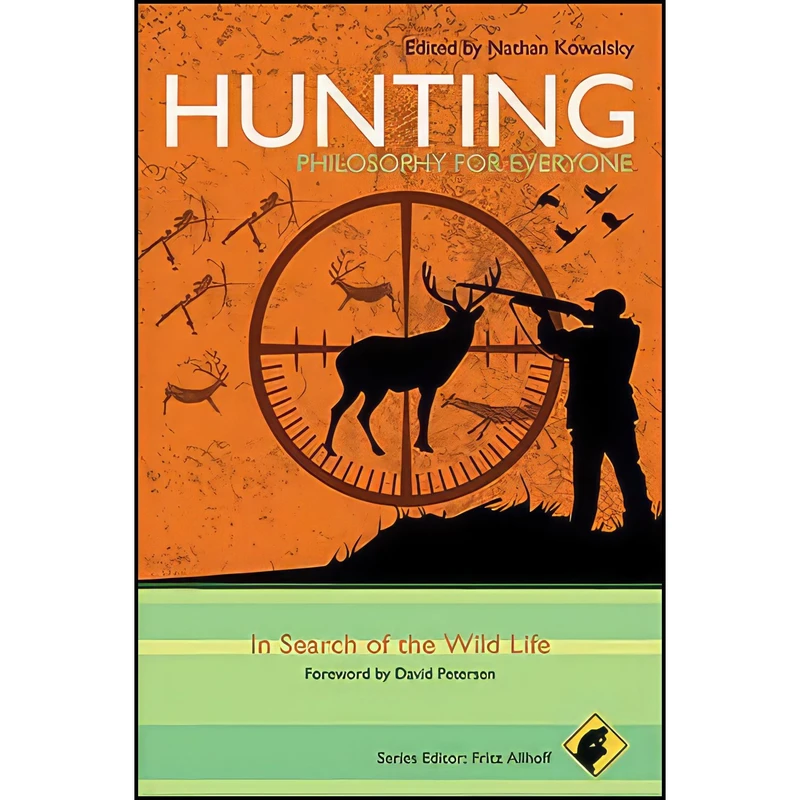 کتاب Hunting - Philosophy for Everyone اثر جمعی از نویسندگان انتشارات Wiley-Blackwell