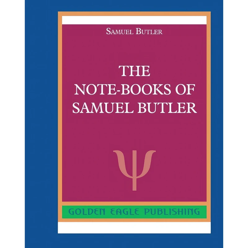 کتاب The Note-Books of Samuel Butler اثر جمعی از نویسندگان انتشارات Blurb