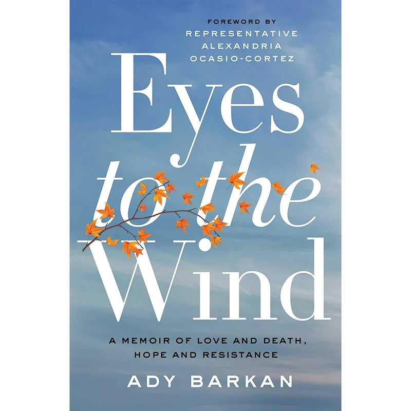 کتاب Eyes to the Wind اثر Ady Barkan,Alexandria Ocasio-Cortez انتشارات Atria Books