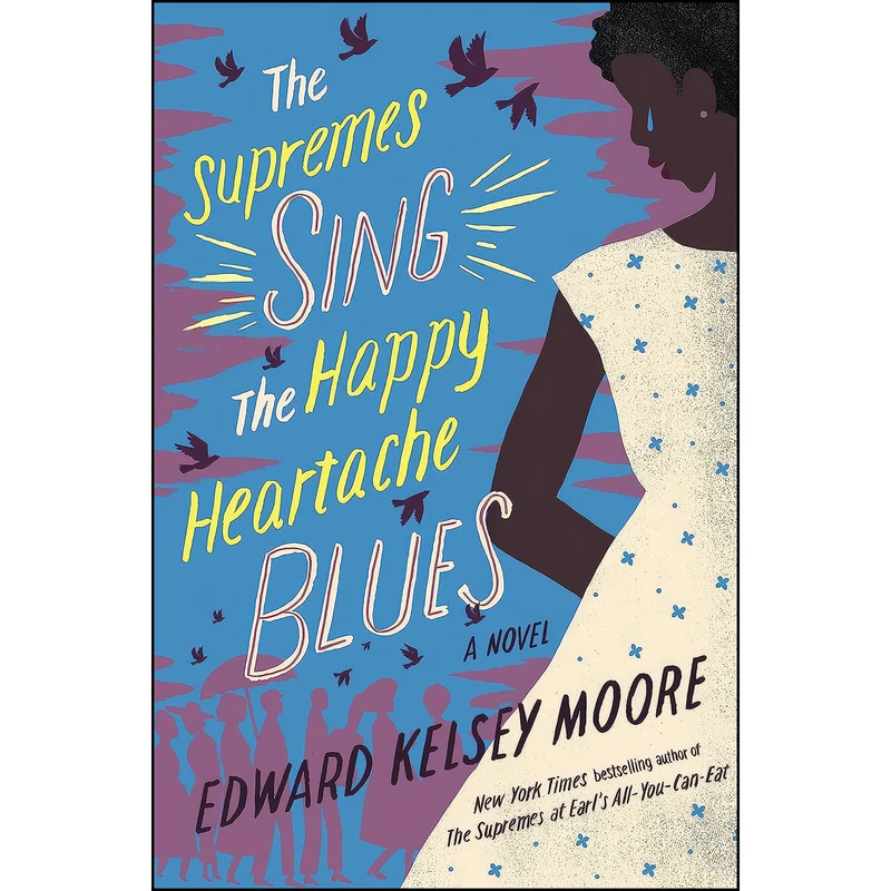 کتاب The Supremes Sing the Happy Heartache Blues اثر Edward Kelsey Moore انتشارات Henry Holt and Co.