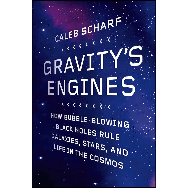 کتاب Gravitys Engines اثر Caleb Scharf انتشارات تازه ها