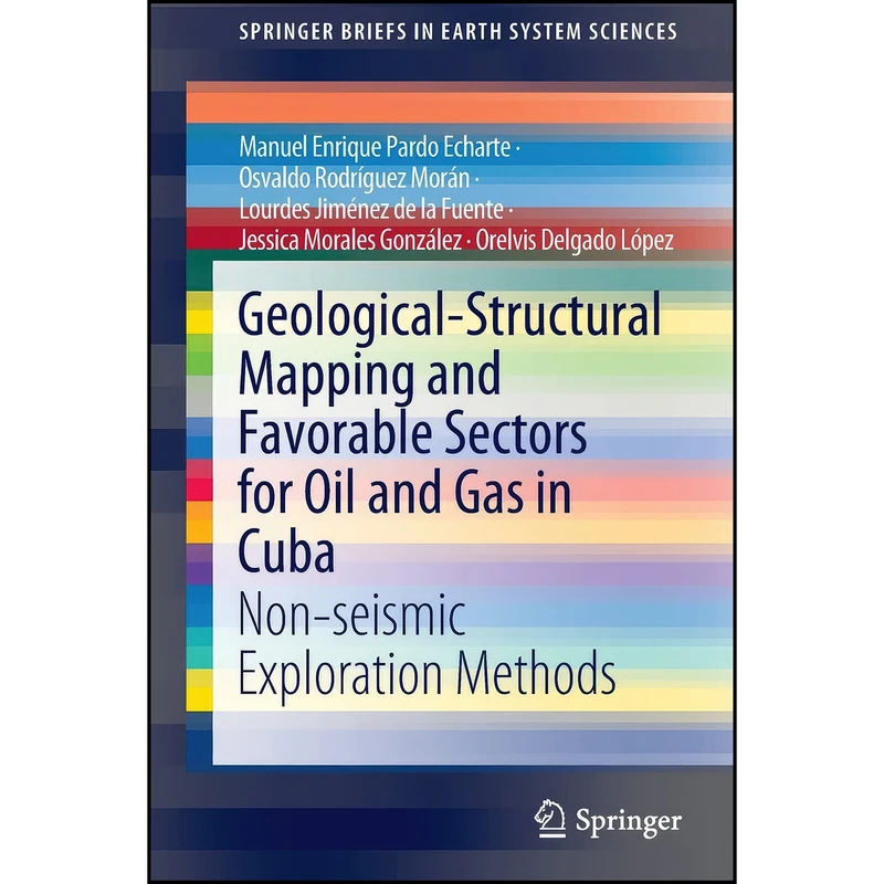 کتاب Geological-Structural Mapping and Favorable Sectors for Oil and Gas in Cuba اثر جمعي از نويسندگان انتشارات تازه ها