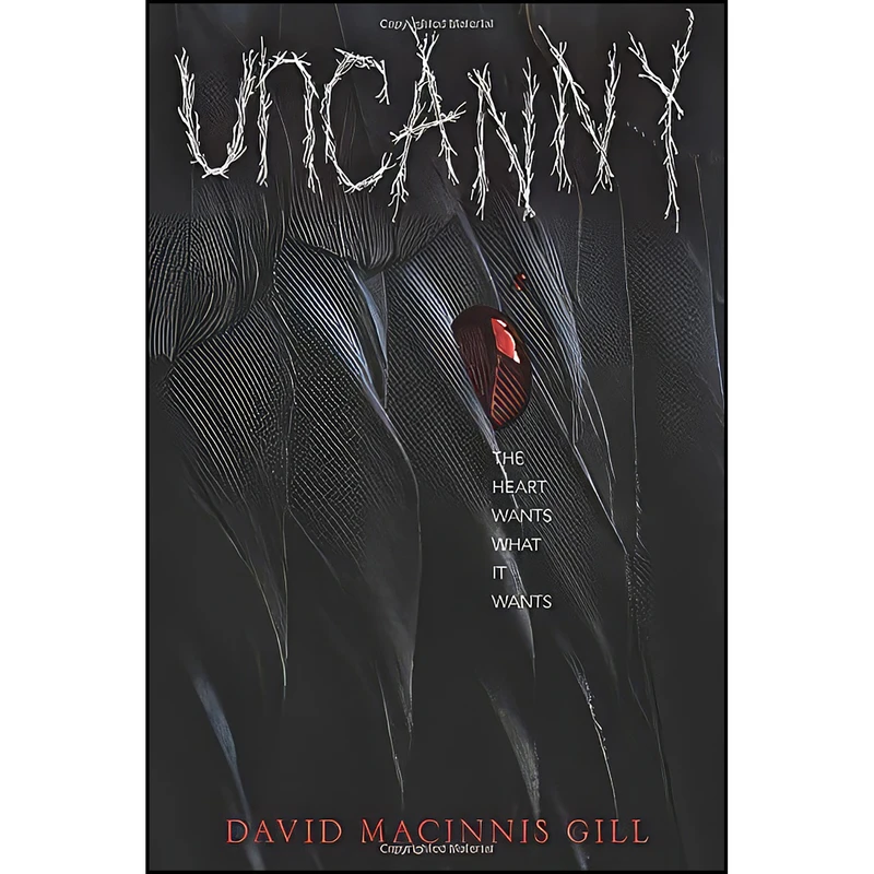 کتاب Uncanny اثر David Macinnis Gill انتشارات Greenwillow Books
