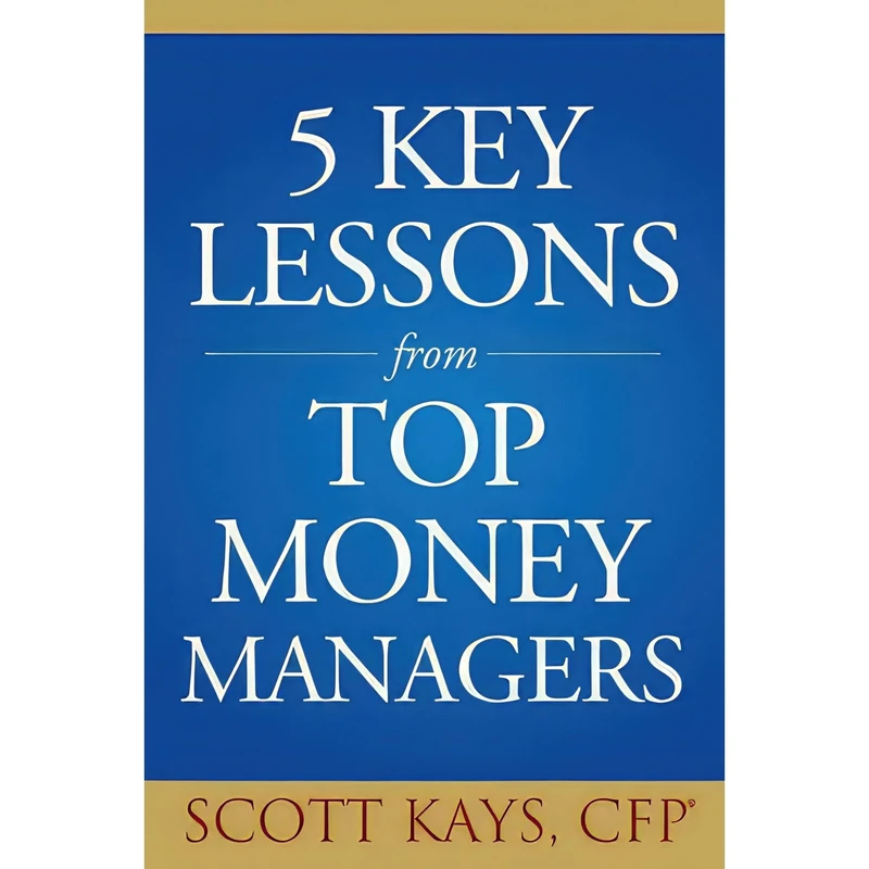 کتاب Five Key Lessons from Top Money Managers اثر Scott Kays انتشارات Wiley