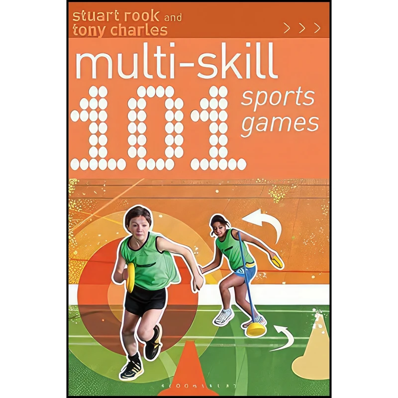 کتاب 101 Multi-skill Sports Games  اثر Stuart Rook and Tony Charles انتشارات A&C Black