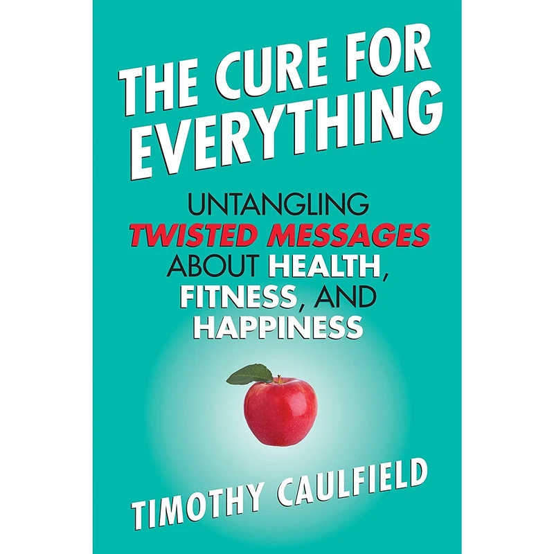 کتاب The Cure for Everything اثر Timothy Caulfield انتشارات Beacon Press