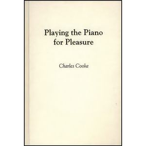 کتاب Playing the Piano for Pleasure اثر Charles Cooke انتشارات Praeger