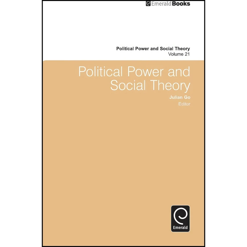 کتاب Political Power and Social Theory اثر Julian Go انتشارات Emerald Publishing Limited