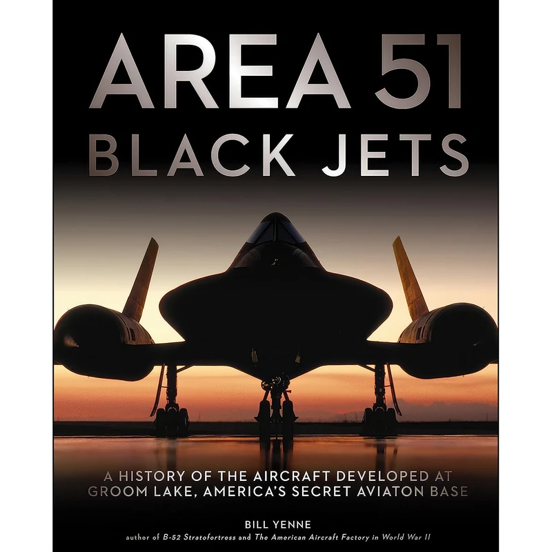 کتاب Area 51 - Black Jets اثر Bill Yenne انتشارات Zenith Press