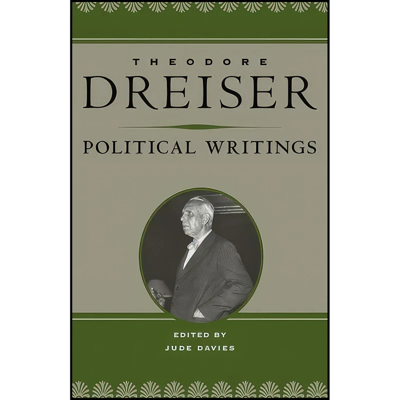 کتاب Political Writings  اثر Theodore Dreiser and Jude Davies انتشارات University of Illinois Press