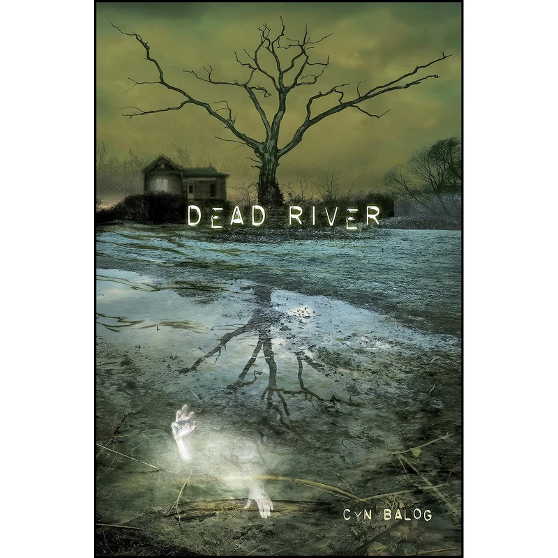کتاب Dead River اثر Cyn Balog انتشارات Delacorte Press Books for Young Readers
