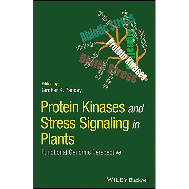 کتاب Protein Kinases and Stress Signaling in Plants اثر Girdhar K. Pandey انتشارات Wiley-Blackwell