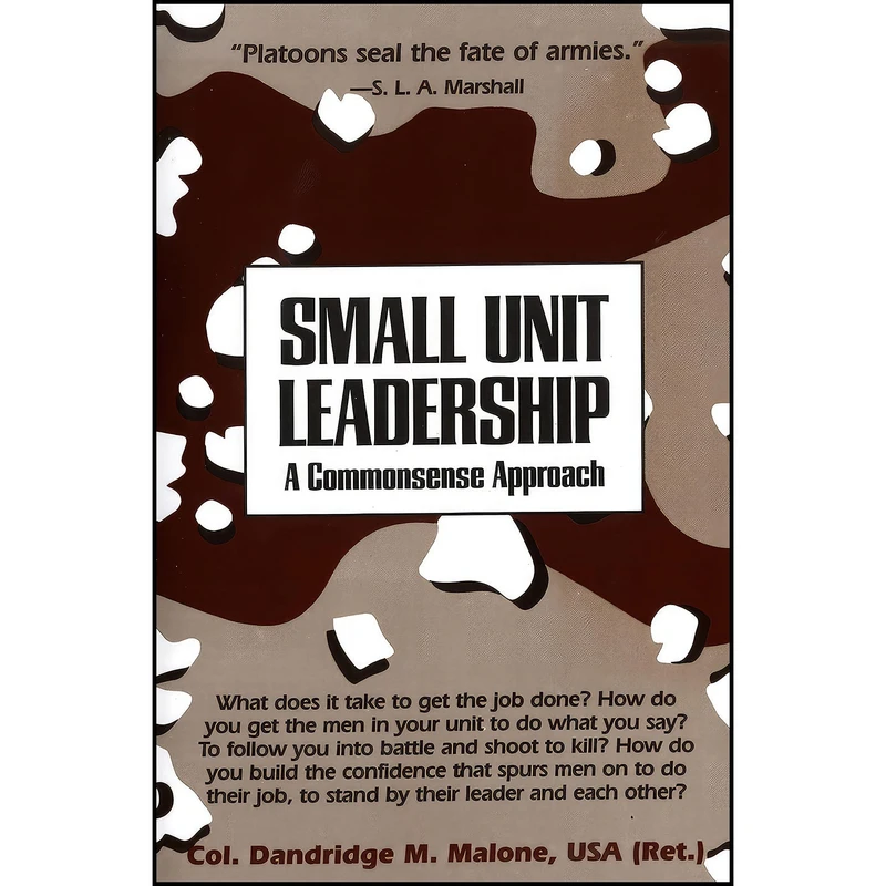 کتاب Small Unit Leadership اثر Dandridge M. Malone انتشارات Presidio Press